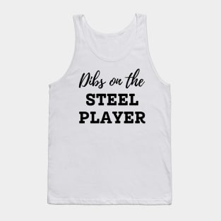 Dibs on the Steel Player Tank Top